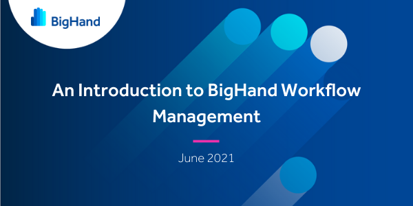 inar An Introduction to BigHand Workflow Management