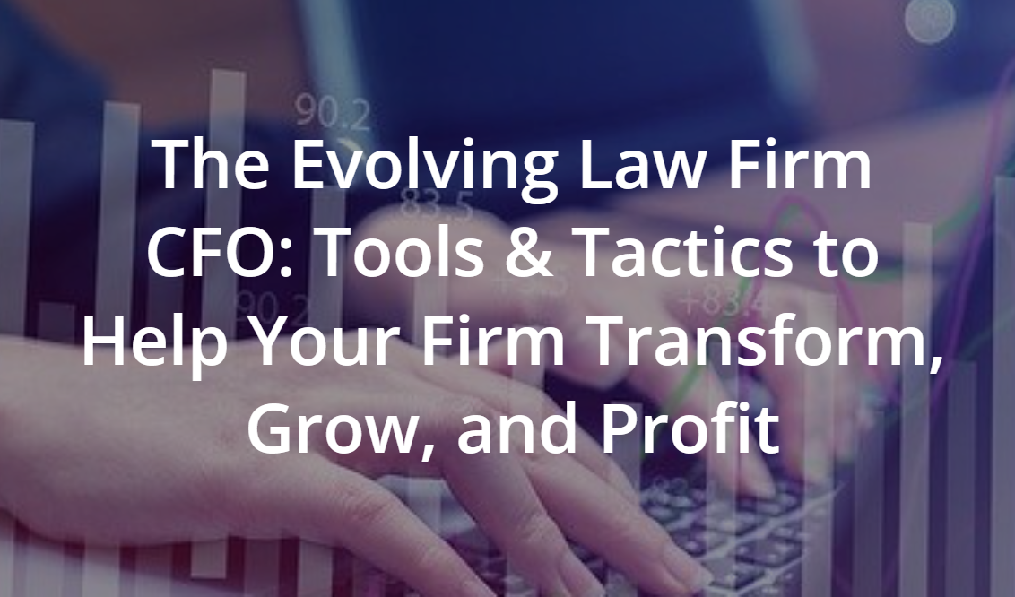 Evolving Law Firm CFO Tools & Tactics BigHand