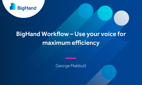 inar BigHand Workflow Use your voice for maximum efficiency