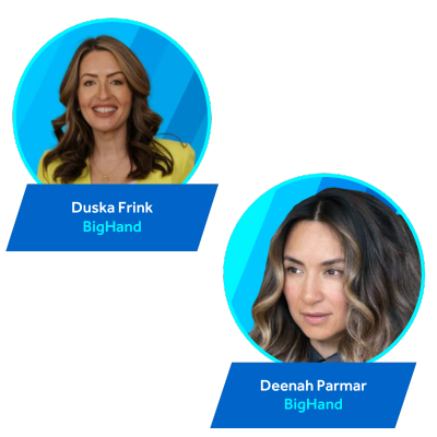 BigHand's Duska Frink and Deenah Parmar