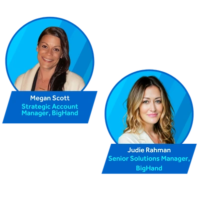 Megan Scott and Judie Rahman from BigHand
