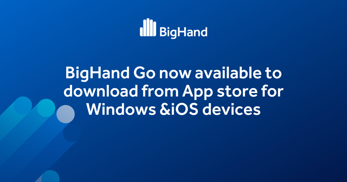 BigHand Go now available for Windows &iOS devices