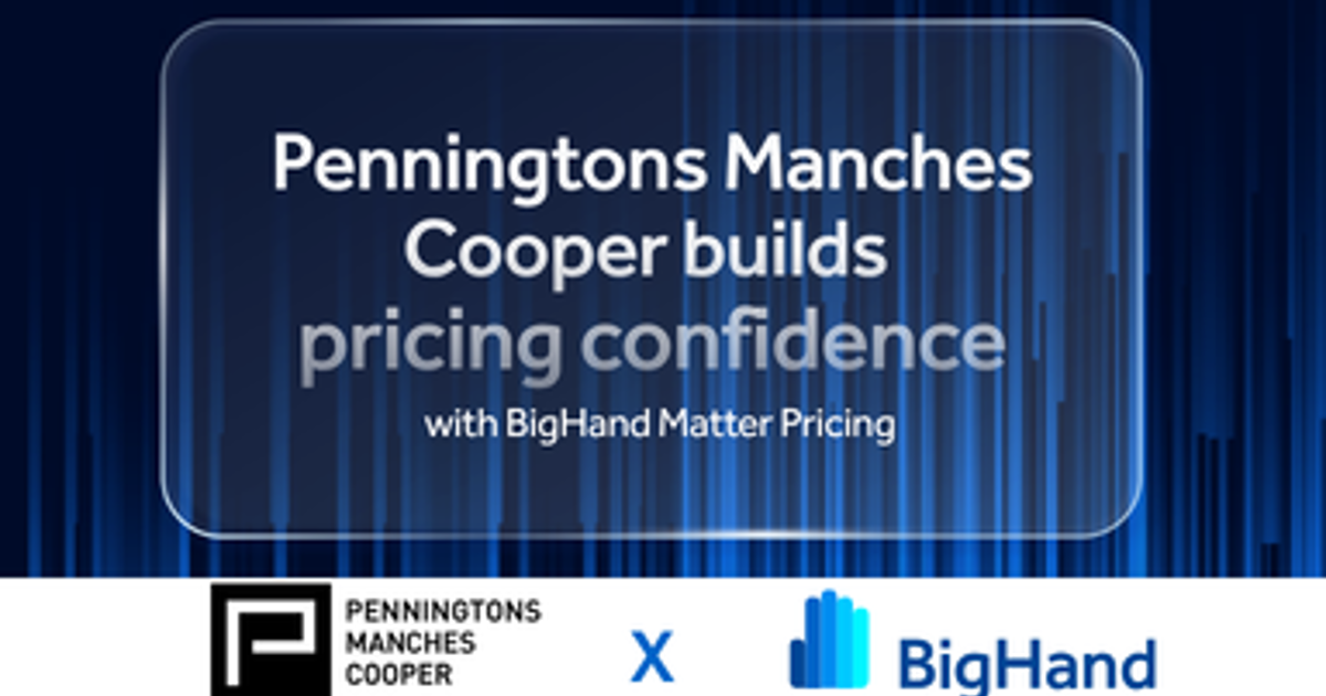 Penningtons Manches Cooper Builds Pricing Confidence with BigHand ...
