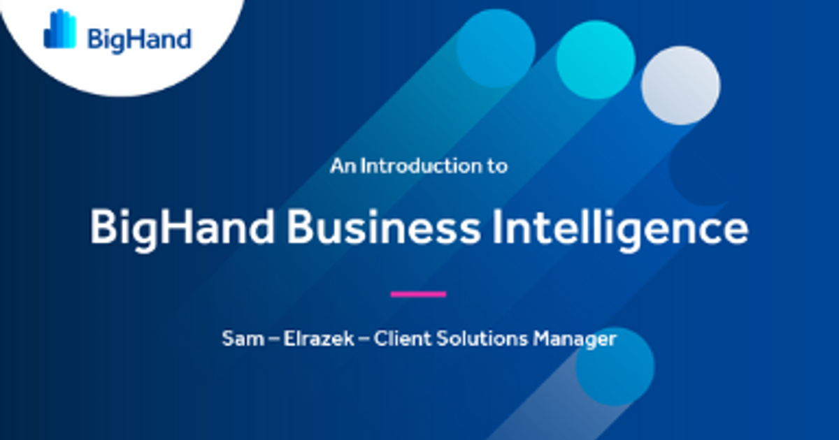 Webinar: An Introduction to BigHand Business Intelligence