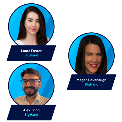 Laura Foster, Megan Cavanaugh, and Alex Tring from BigHand